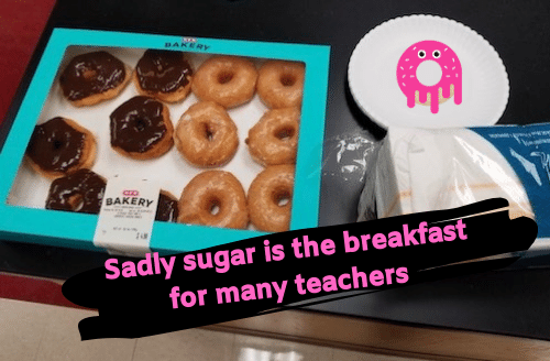 Teachers should water fast and cut sugar from breakfast